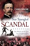 Star Spangled Scandal: Sex, Murder, and the Trial that Changed America