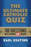 The Ultimate Catholic Quiz: 100 Questions Most Catholics Can't Answer