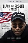 Black and Pro-Life in America: The Incarceration and Exoneration of Walter B. Hoye II