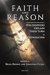 Faith and Reason: Philosophers Explain Their Turn to Catholicism
