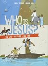 Who Is Jesus?: His Life, His Land, His Time