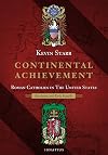 Continental Achievement: Roman Catholics in the United States - Revolution and the Early Republic