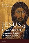 Jesus of Nazareth: Archaeologists Retracing the Footsteps of Christ