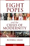 Eight Popes and the Crisis of Modernity