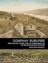 Company Suburbs: Architecture, Power, and the Transformation of Michigan's Mining Frontier
