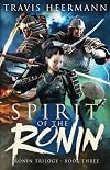 Spirit of the Ronin (The Ronin Trilogy) (Volume 3)