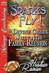 Sparks Fly! A Divine Creek July 4th Family Reunion (Divine Creek Ranch, #11)