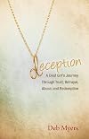 Deception: A Deaf Girl's Journey through Trust, Betrayal, Abuse, and Redemption