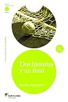 Dos historias y un final (Two Stories and One End) (Leer En Espa&ntilde;ol) (Spanish Edition)