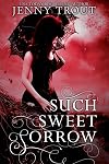 Such Sweet Sorrow (Entangled Teen)