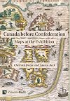 Canada before confederation : maps at the exhibition