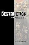 The Destruction of the Roman Rite