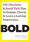 Bold: 212 Charisma and Small Talk Tips to Engage, Charm and Leave a Lasting Impression