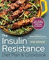 The Insulin Resistance Diet Plan & Cookbook: Lose Weight, Manage PCOS, and Prevent Prediabetes
