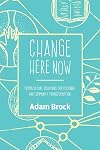 Change Here Now: Permaculture Solutions for Personal and Community Transformation