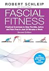 Fascial Fitness, Second Edition: Practical Exercises to Stay Flexible, Active and Pain Free in Just 20 Minutes a Week