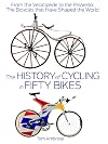 The History of Cycling in Fifty Bikes