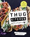 Thug Kitchen: The Official Cookbook: Eat Like You Give a F*ck
