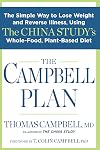 The China Study Solution: The Simple Way to Lose Weight and Reverse Illness, Using a Whole-Food, Plant-Based Diet