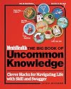 Men's Health: The Big Book of Uncommon Knowledge: Clever Hacks for Navigating Life with Skill and Swagger!