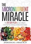 The Micronutrient Miracle: The 28-Day Plan to Lose Weight, Increase Your Energy, and Reverse Disease