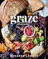 Graze: Inspiration for Small Plates and Meandering Meals