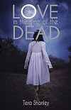 Love in the Time of the Dead (The Dead Rapture Series)