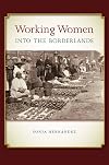Working Women into the Borderlands (Connecting the Greater West Series)