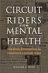 Circuit Riders for Mental Health: The Hogg Foundation in Twentieth-Century Texas