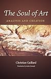 The Soul of Art: Analysis and Creation (Volume 20) (Carolyn and Ernest Fay Series in Analytical Psychology)