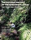 The Natural History of the Edwards Plateau: The Texas Hill Country (Integrative Natural History Series, sponsored by Texas Research Institute for Environmental Studies, Sam Houston State University)