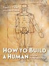 How to Build a Human: In Seven Evolutionary Steps