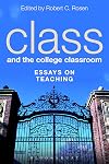 Class and the college classroom : essays on teaching