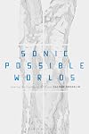 Sonic Possible Worlds: Hearing the Continuum of Sound
