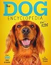 The Dog Encyclopedia for Kids