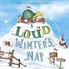 A Loud Winter's Nap