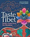 Taste Tibet: Family Recipes from the Himalayas