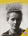 Marie Curie: Physics and Chemistry Pioneer (Core Library: Great Minds of Science)