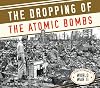 Dropping of the Atomic Bombs (Essential Library of World War II)