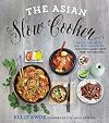 The Asian Slow Cooker: Exotic Favorites for Your Crockpot