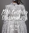 The American Duchess Guide to 18th Century Dressmaking: How to Hand Sew Georgian Gowns and Wear Them With Style