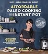 Affordable Paleo Cooking with Your Instant Pot: Quick Clean Meals on a Budget