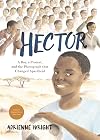 Hector: A Boy, A Protest, and the Photograph that Changed Apartheid