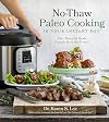 No-Thaw Paleo Cooking in Your Instant Pot®: Fast, Flavorful Meals Straight from the Freezer