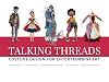 Talking Threads: Costume Design for Entertainment Art