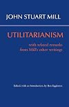 Utilitarianism: With Related Remarks from Mill's Other Writings (Hackett Classics)
