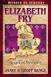 Elizabeth Fry: Angel of Newgate (Heroes of History)