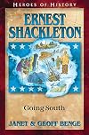 Ernest Shackleton: Going South (Heroes of History)