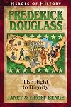 Frederick Douglass: The Right to Dignity (Heroes of History)