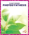 Photosynthesis (Pogo Books: Plant Power)